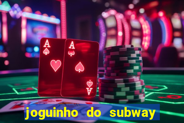 joguinho do subway surf que ganha dinheiro de verdade